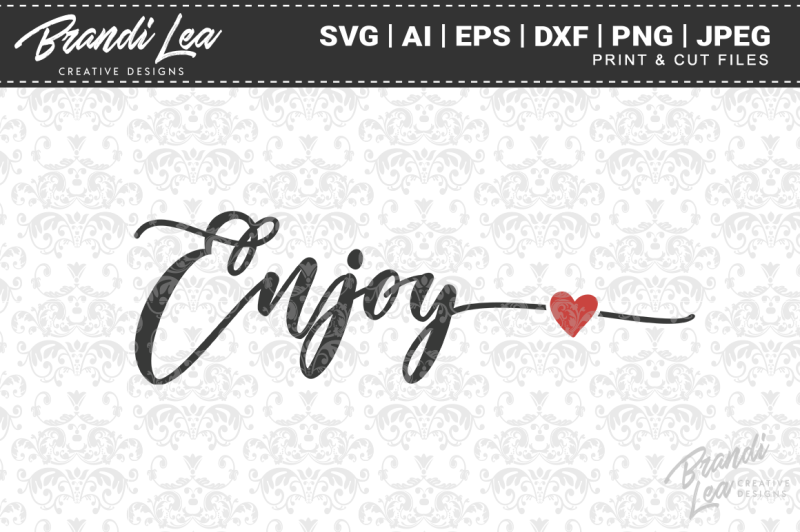 Enjoy Svg Cutting Files By Brandi Lea Designs Thehungryjpeg 