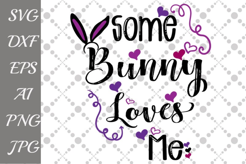 Download Free Some Bunny Loves Me Svg Crafter File - Welcome SVG ...