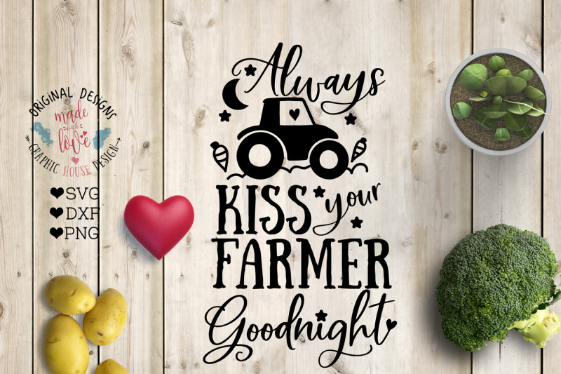 Download Free Always Kiss Your Farmer Goodnight Crafter File