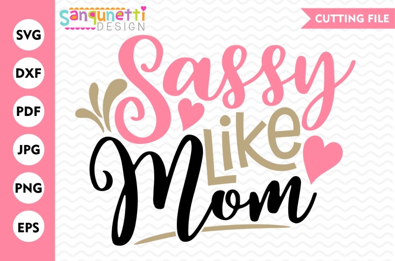 Download Free Sassy Like Mom Svg Mom Svg Crafter File