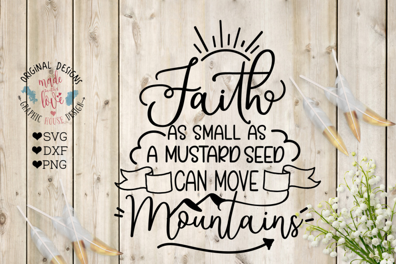 Download Free Faith As Small As A Mustard Seed Can Move Mountains Crafter File