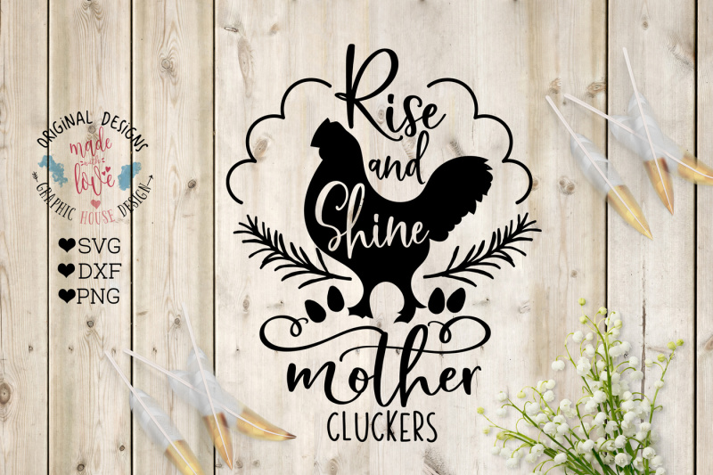 Download Free Rise and Shine Mother Cluckers Crafter File - SVG ...