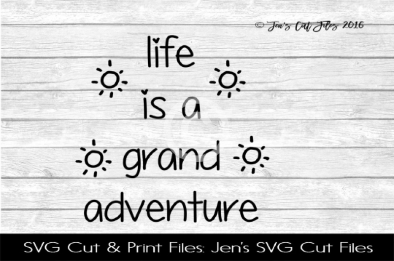 Free Life Is A Grand Adventure Svg Free Icon Font Svg Pdf Png Generator
