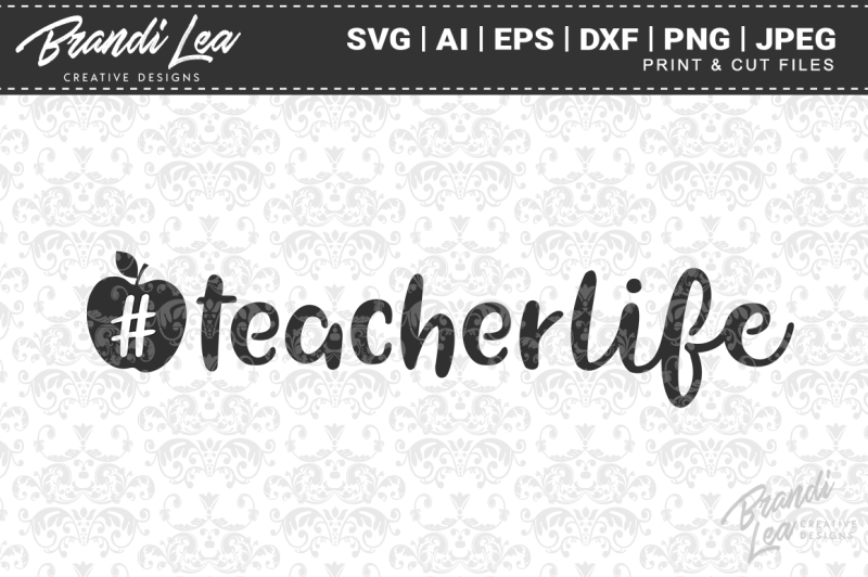 Teacher Life SVG Cut Files By Brandi Lea Designs | TheHungryJPEG