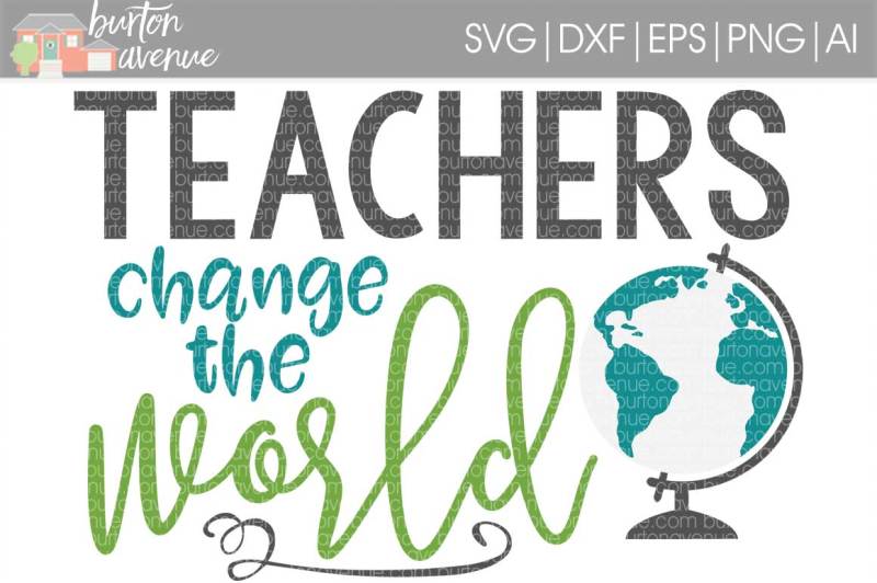 Download Teachers Change The World Svg Cut File Cricut Silho