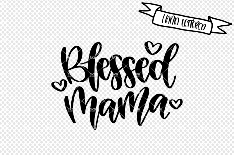 Download Free Blessed Mama Svg Cut File Blessed Mama Svg Crafter File Free Download Svg Cut Files