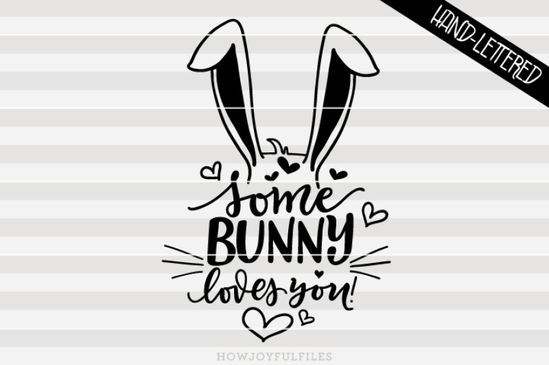 Free Some Bunny Loves You Bunny Hand Drawn Lettered Svg Free Download Svg Files For Cricut Silhouette