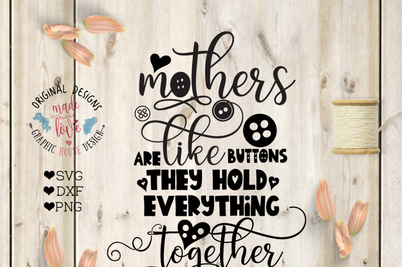 Download Free Mothers Are Like Buttons They Hold Everything Together Cut File Crafter File Free Svg Files For Cricut Silhouette