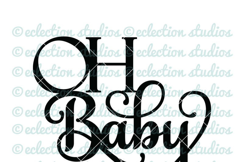 Free Oh Baby Cake Topper Svg Crafter File Download Now Thousands Of Free Vector Icons