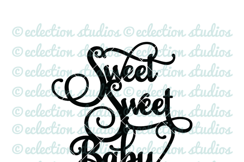 Free Sweet Sweet Baby Cake Topper Svg Crafter File