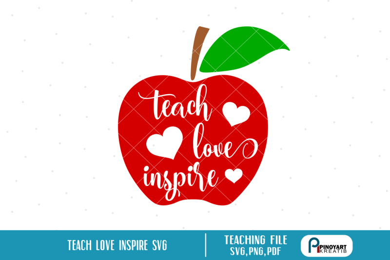 teaching svg, teacher svg, teach svg, teach love inspire svg, svg, png ...