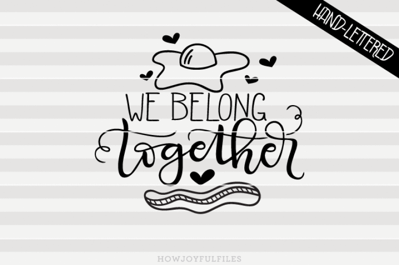 Free We Belong Together Egg And Bacon Hand Drawn Lettered Cut File Crafter File The Best Site Free Download Svg Cut Files