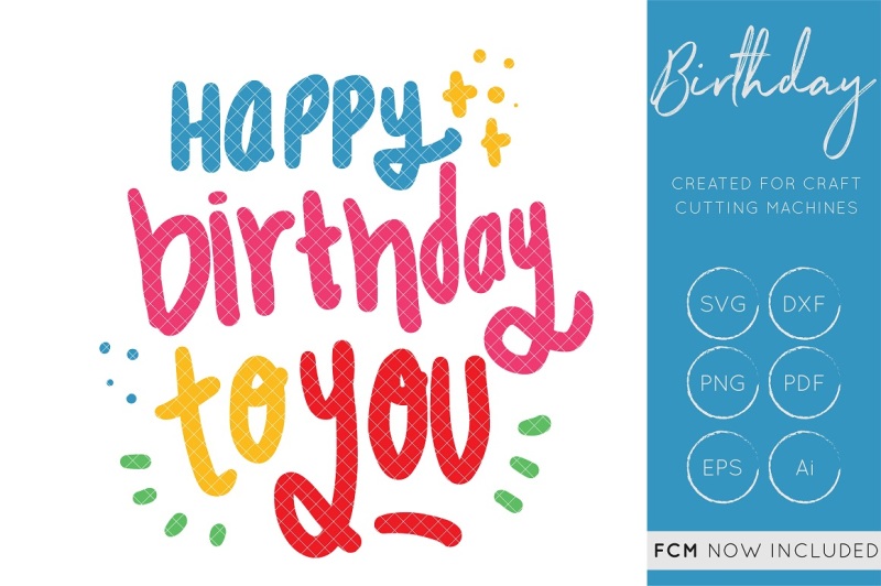 Free Happy Birtday To You Svg Cut File Dxf Cut File Fcm Cut File Crafter File 20202 Free Svg Files For Cricut Silhouette And Brother Scan N Cut