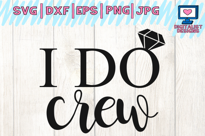 Download Wedding Svg I Do Crew Svg Wedding Ring Svg Bridal Shower Svg Design Download Svg Files Cups And Mugs