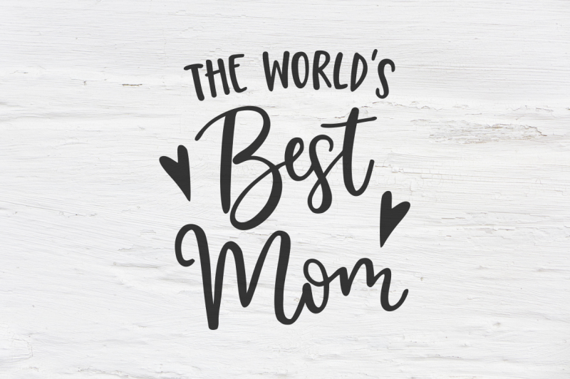 Download Free Worlds Best Mom Dxf Eps Png Cut File Cricut Silhouette Crafter File Download All Free Svg Files Cut