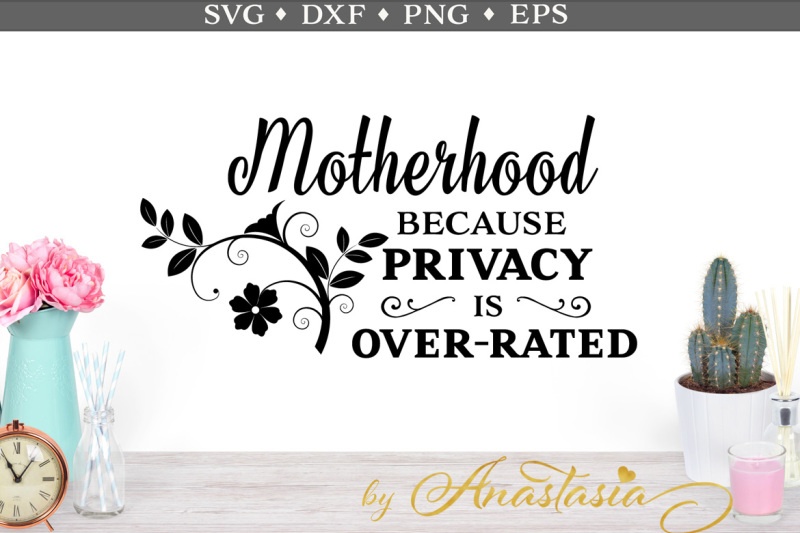 Download Free Motherhood Because Privacy Is Over-Rated Svg Cut File Crafter File