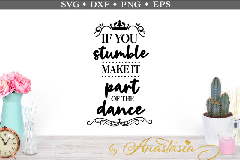 Download Free If You Stumble Make It Part Of The Dance Svg Cut File Crafter File