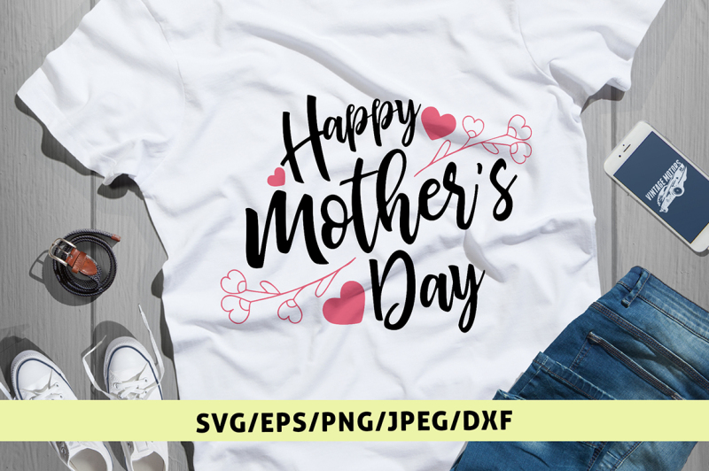 Download Free Happy Mother S Day Svg Cut File PSD Mockup Template
