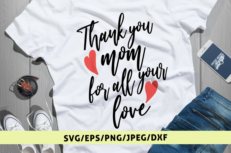 Thank You Mom For All Your Love Svg Cut File Design Free Key Svg File