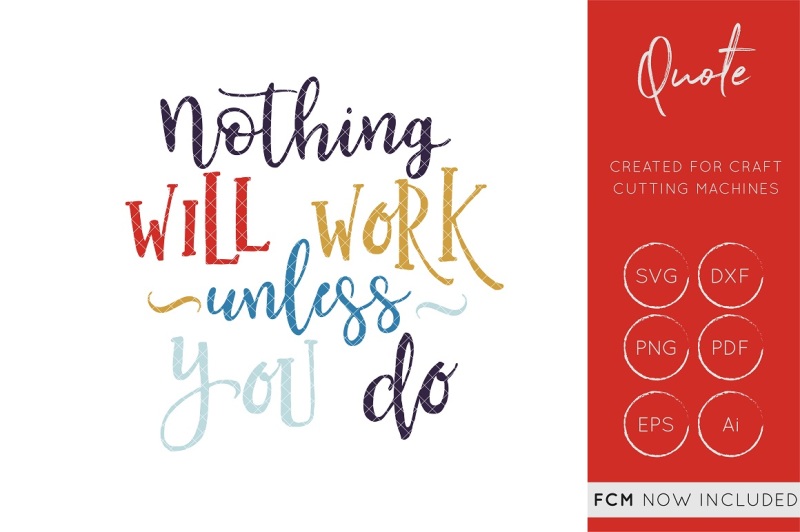 Download Free Nothing Will Work Unless You Do Svg Cut File Fcm Cut File Crafter File