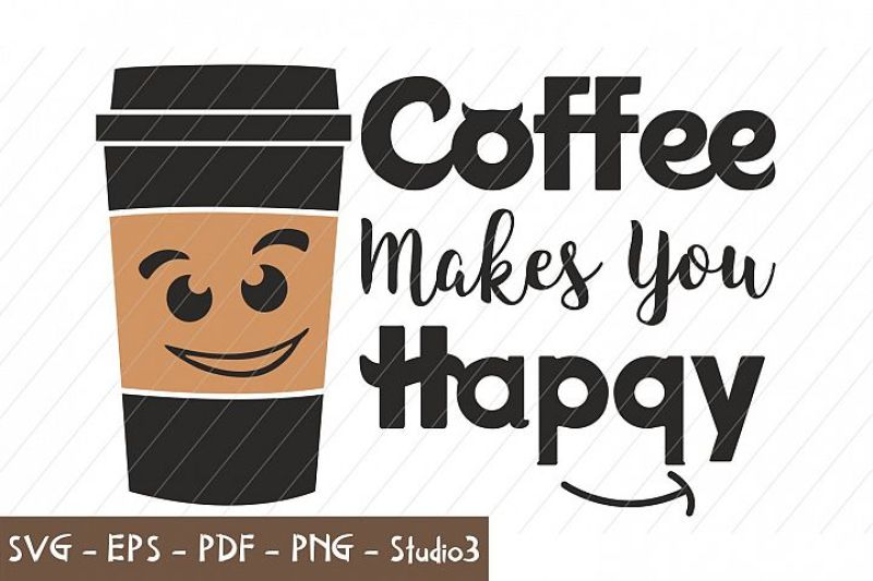 Download Coffee Svg Coffee Makes You Happy Coffee Quote Cricut Silhouette By Skillfulart Thehungryjpeg Com