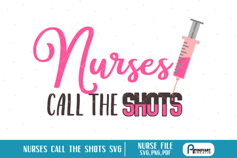 Download nurse svg, nurse svg file, nurses svg, nurses call the shots svg, svg By Pinoyart ...