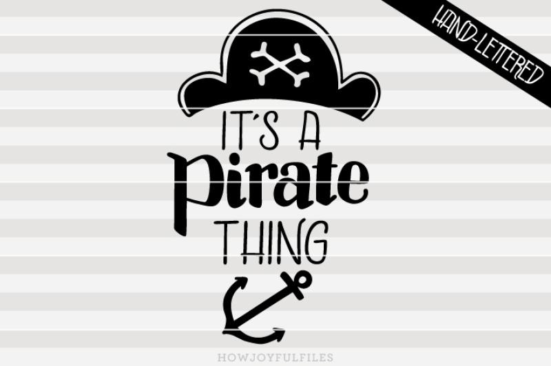 It S A Pirate Thing Ahoy Matey Hand Drawn Lettered Cut File By Howjoyful Files Thehungryjpeg Com