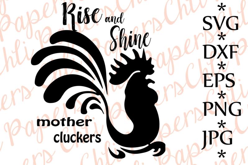 Download Rise And Shine Mother Cluckers Svg,Farm Svg By ChiliPapers ...