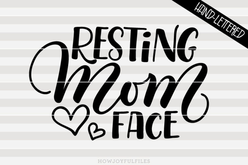Free Resting Mom Face Mom Life Hand Drawn Lettered Cut File Crafter File