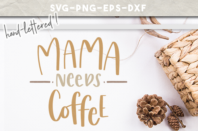 Download Free mama needs coffee cut file, momlife svg, trending now ...