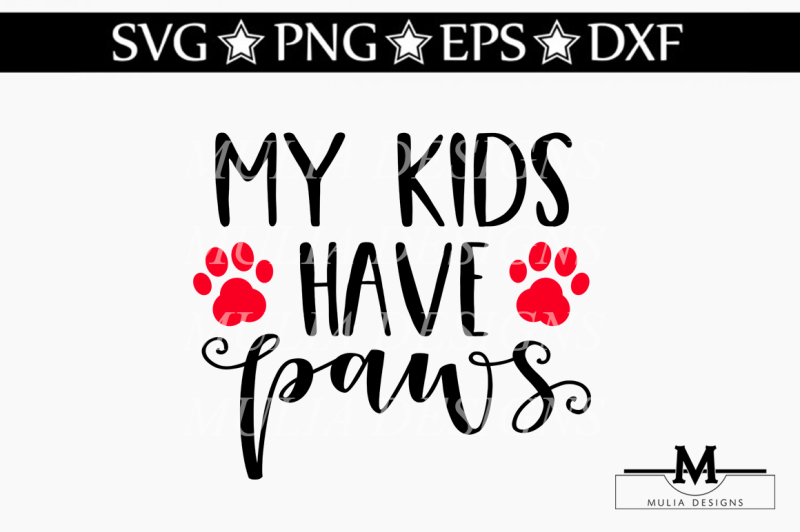 Download My Kids Have Paws Svg All Free Svg Cut Files Cricut PSD Mockup Templates