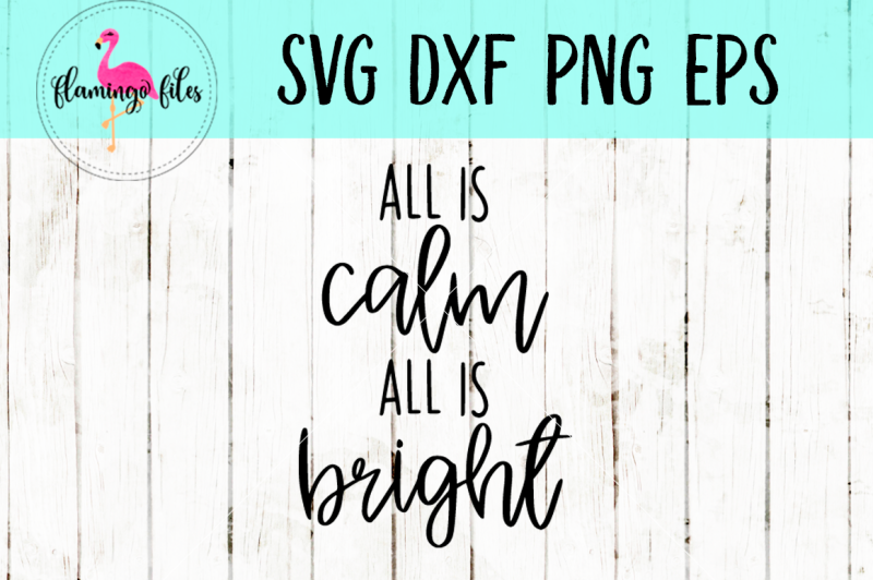 Download Free All Is Calm All Is Bright Svg Dxf Eps Png Cut File Crafter File