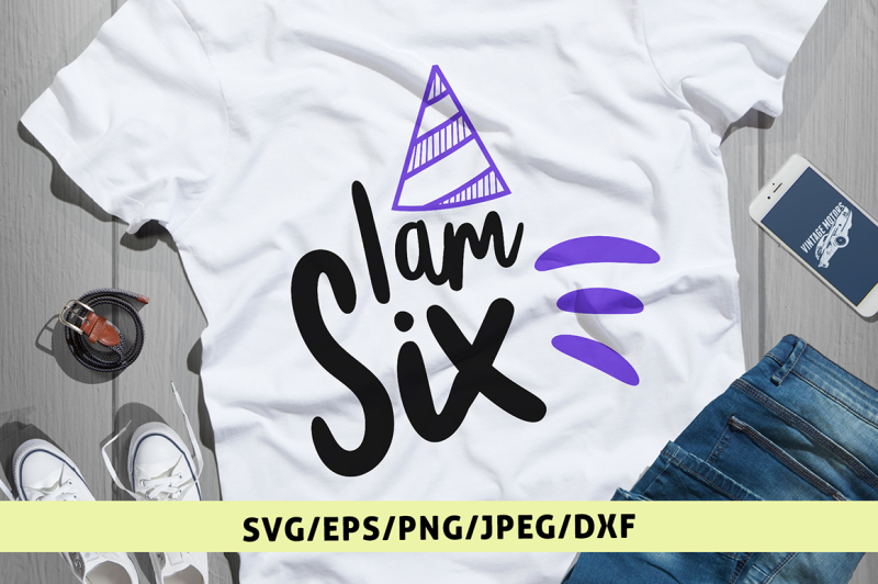 Download Free I Am Six Birthday Svg Cut File Crafter File Best Free Svg Cut Files