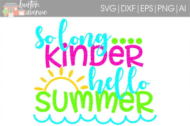 Download Free Free So Long Kinder Hello Summer Svg Cut File Crafter File SVG Cut Files