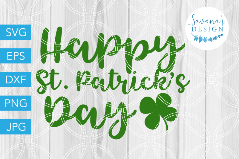 Free Happy St Patricks Day Svg Dxf Eps Png Jpg Cut File Cricut Silhouette Crafter File All Free Svg Files Cut Silhoeutte