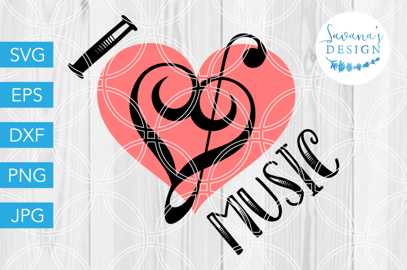 Download I Love Music SVG DXF EPS PNG JPG Cut File Cricut ...