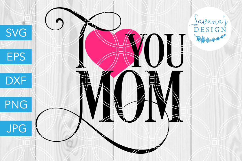 Download Free I Love You Mom SVG DXF EPS PNG JPG Cut File Cricut ...