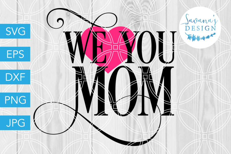 Download Free We Love You Mom Svg Dxf Eps Png Jpg Cut File Cricut Silhouette Cameo Crafter File Free Svg Jpeg Design Files For Cricut Cameo