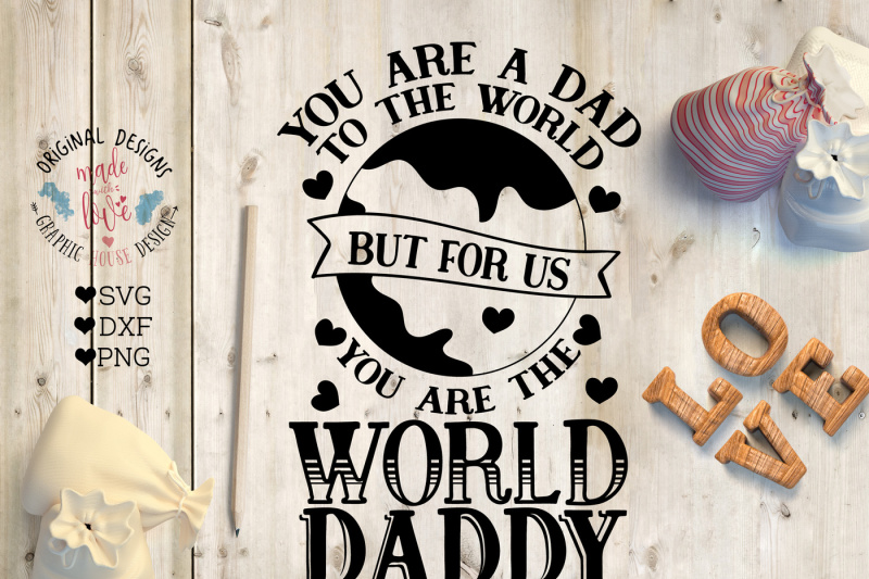 Free To The World You Are A Dad But For Us You Are The World Daddy Cut File Crafter File Free Svg File Love