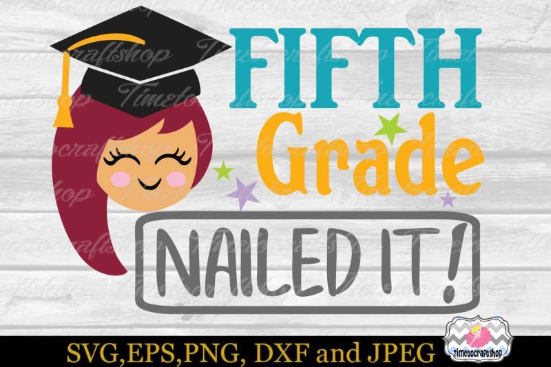 Download SVG, Dxf, Eps & Png Cutting Files Graduation Fifth Grade Nailed it By Timetocraftshop ...