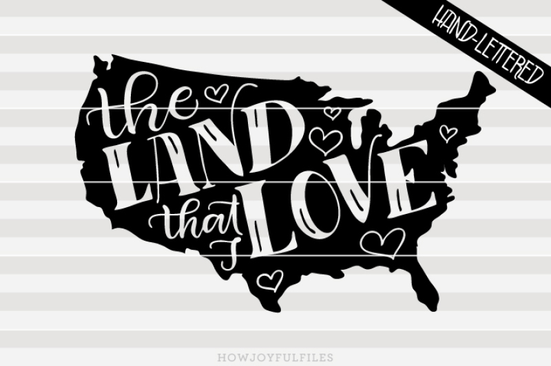 The Land That I Love Usa Map Hand Drawn Lettered Cut File Design Download Svg Files Coffee