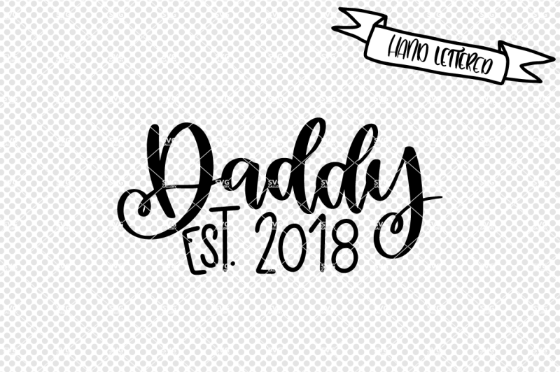 Download Daddy est. 2018 svg cut file, new dad svg By SVG Gallery ...
