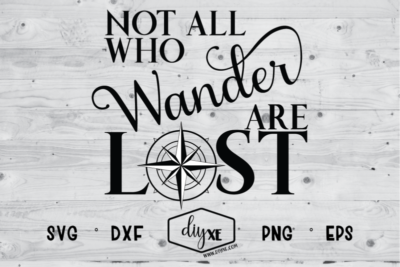 Not All Who Wander Are Lost By DIYxe | TheHungryJPEG