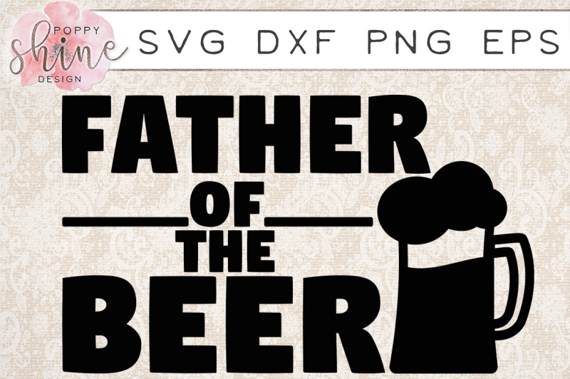 Download Free Father Of The Beer Svg Png Eps Dxf Cutting Files Crafter File Download All Free Svg Files Cut
