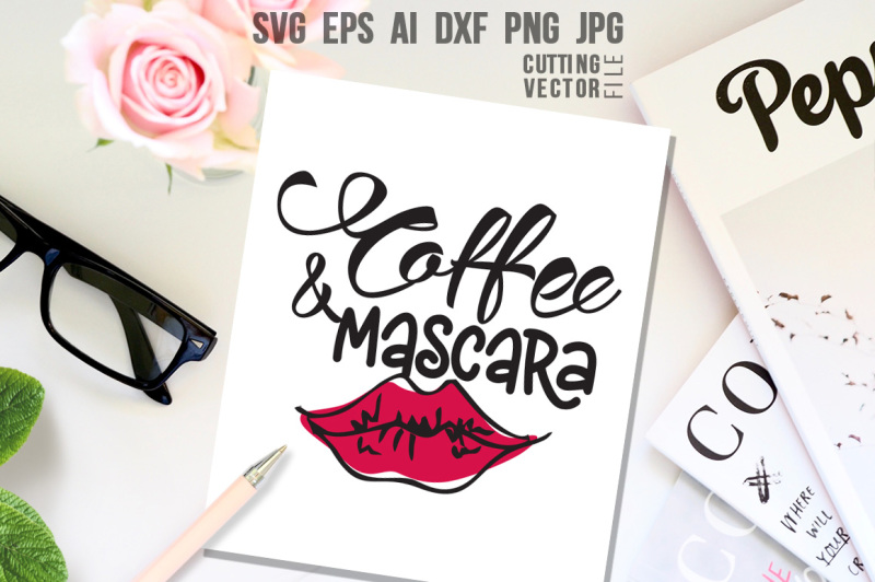 Download Free Coffee And Mascara Quote Svg Eps Ai Cdr Dxf Png Jpg ...