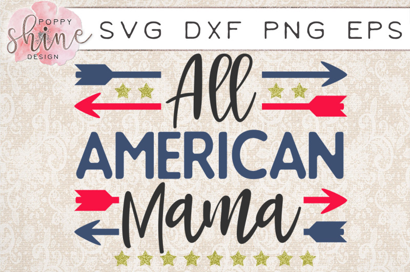 Free All American Mama Svg Png Eps Dxf Cutting Files Crafter File Free Svg Files For Cricut Silhouette And Brother Scan N Cut