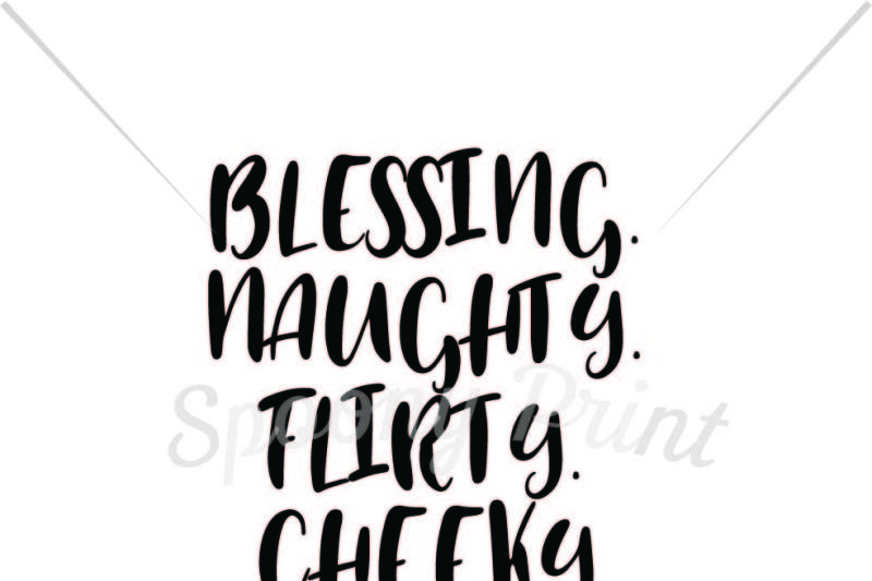 Free Blessing Naughty Flirty Cheeky Its Your Call Printable Crafter File All Free Svg Quotes Files