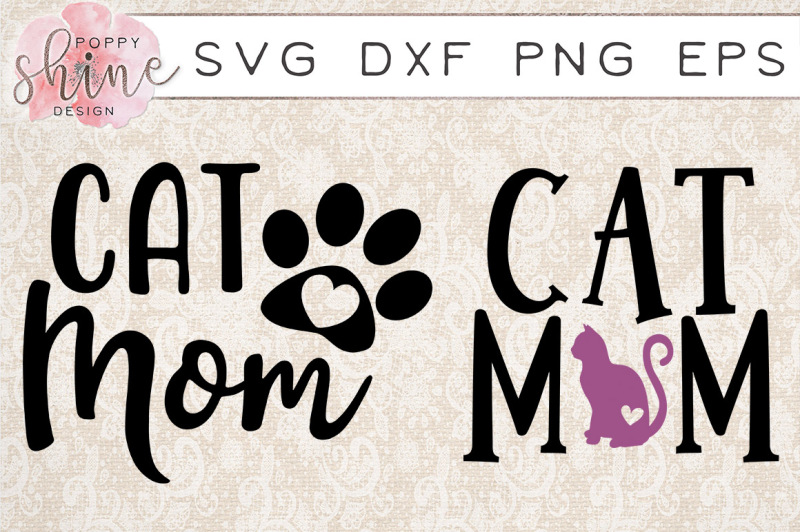Cat Mom Bundle of 2 SVG PNG EPS DXF Cutting Files By Poppy Shine Design ...