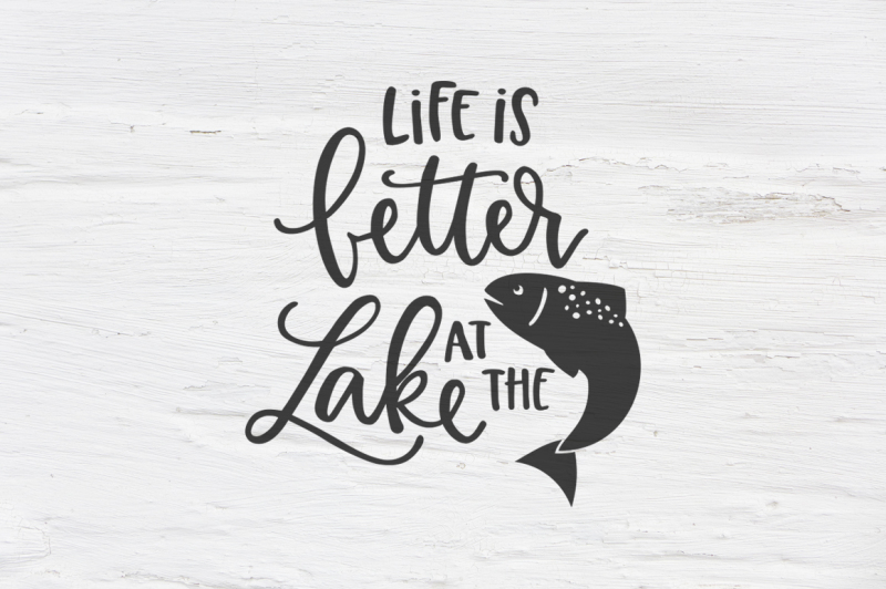 Download Free Life Is Better At The Lake Svg Eps Png Dxf Crafter File PSD Mockup Templates