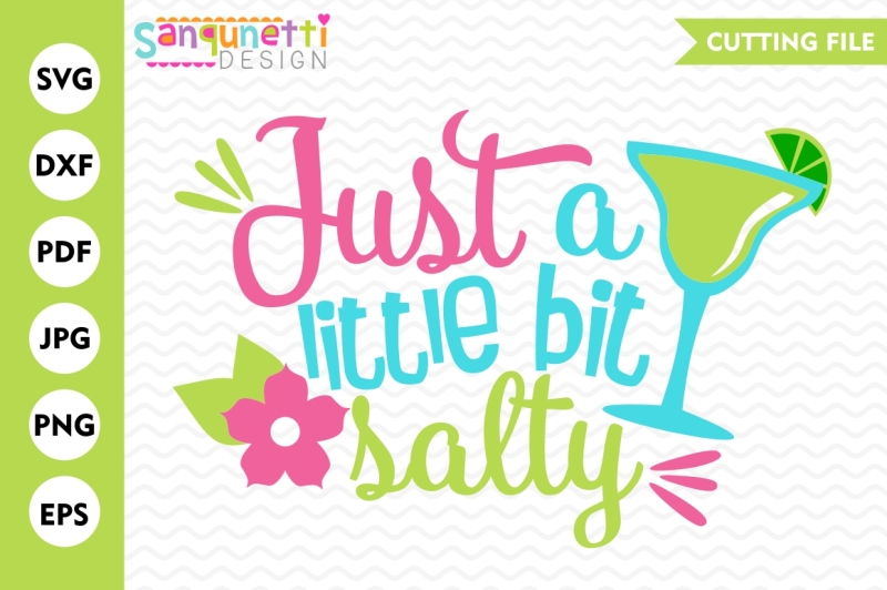 Free Just A Little Bit Salty Svg Margarita Svg Beach Svg Vacation Svg Crafter File Free Svg Files For Cricut Silhouette Sizzix